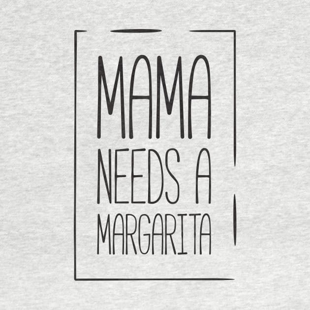 Mama needs a margarita funny mom by RedYolk